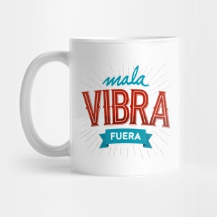 Mala vibra fuera Mug